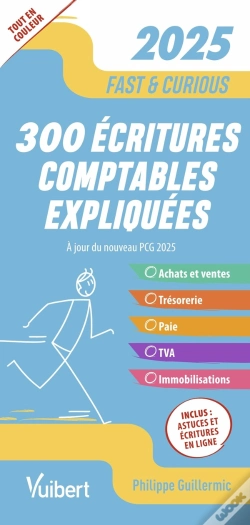 Capa do artigo Fast & Curious : 300 Écritures Comptables Expliquées, À Jour Du Nouveau Pcg ; Toutes Les Écritures Indispensables, Commentées Et Expliquées