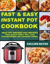 Fast & Easy Instant Pot Cookbook