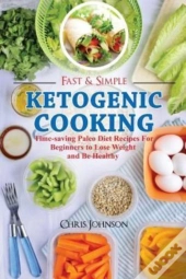 Fast & Simple Ketogenic Cooking