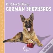 Fast Facts About German Shepherds