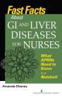 Fast Facts About Gi And Liver Diseases For Nurses - Preview