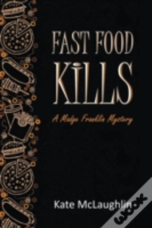 Fast Food Kills: A Madge Franklin Mystery