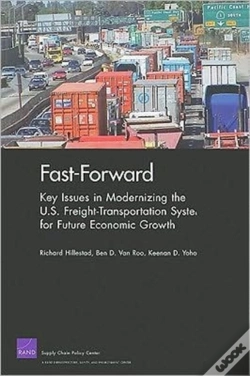 Capa do artigo Fast-Forward: Key Issues In Modernizing The U.S. Freight-Transportation System For Future Economic Growth