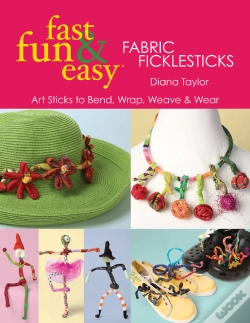 Capa do artigo Fast, Fun & Easy Fabric Ficklesticks