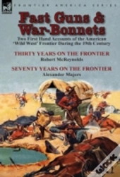 Fast Guns And War-Bonnets: Two First Han