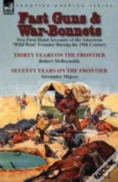 Fast Guns And War-Bonnets: Two First Han