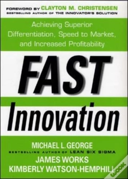 Capa do artigo Fast Innovation: Achieving Superior Differentiation, Speed To Market, And Increased Profitability