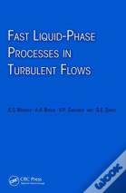 Fast Liquid-Phase Processes In Turbulent Flows