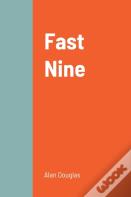 Fast Nine