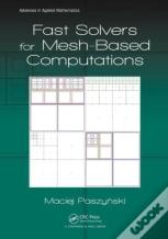 Fast Solvers For Mesh-Based Computations