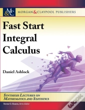 Fast Start Integral Calculus