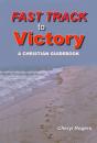 Fast Track To Victory, A Christian Guidebook - Preview