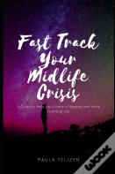 Fast Track Your Midlife Crisis