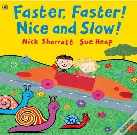 Faster, Faster, Nice And Slow