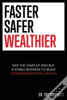 Faster Safer Wealthier