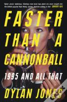 Faster Than A Cannonball