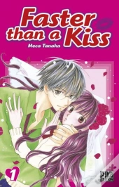 Faster Than A Kiss T.1