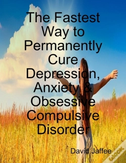 Capa do artigo Fastest Way To Permanently Cure Depression, Anxiety & Obsessive Compulsive Disorder