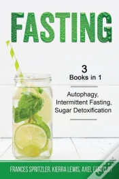 Capa do artigo Fasting - 3 Books In 1 - Autophagy, Intermittent Fasting, Sugar Detoxification