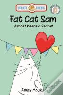 Fat Cat Sam Almost Keeps A Secret