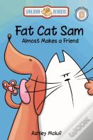 Fat Cat Sam Almost Makes A Friend