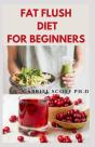 Fat Flush Diet For Beginners - Preview