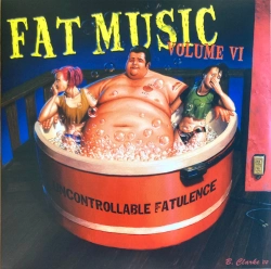 Capa do artigo Fat Music Volume VI: Uncontrollable Fatulence - Vinil