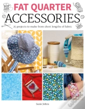 Fat Quarter: Accessories