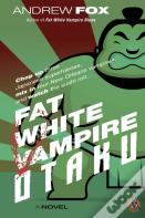 Fat White Vampire Otaku