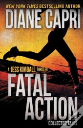 Fatal Action: Jess Kimball Thrillers Col