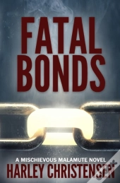 Fatal Bonds:  Mischievous Malamute Myste