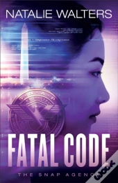 Fatal Code (The Snap Agency Book #2)