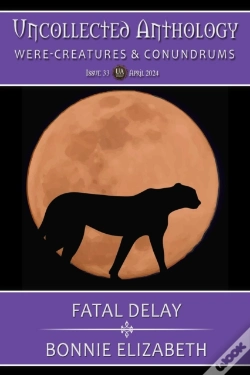 Capa do artigo Fatal Delay (Uncollected Anthology : Were-Creatures And Conundrums 33)