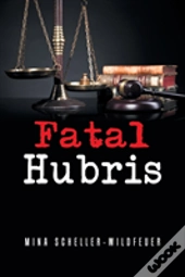 Fatal Hubris