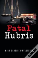 Fatal Hubris