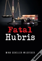 Fatal Hubris