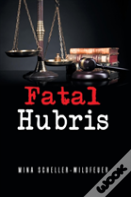 Fatal Hubris