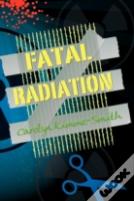 Fatal Radiation