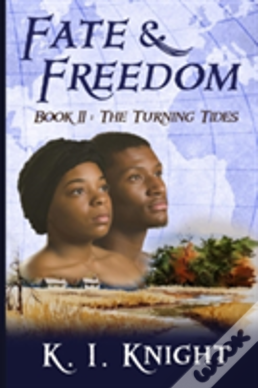 Fate & Freedom - Book Ii: The Turning Tides