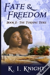 Fate & Freedom - Book Ii: The Turning Tides