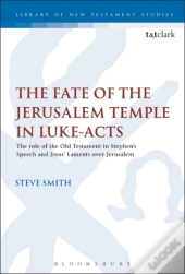 Fate Of The Jerusalem Temple In Luke-Acts
