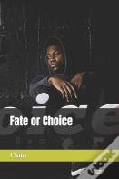 Fate Or Choice