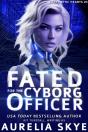 Fated For The Cyborg Officer - Preview