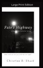Fate'S Highway - Large Print Edition - Preview