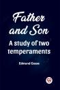 Father And Son A Study Of Two Temperaments (Edition2023) - Preview