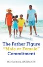 Father Figure &Quote;Male Or Female&Quote; Commitment - Preview