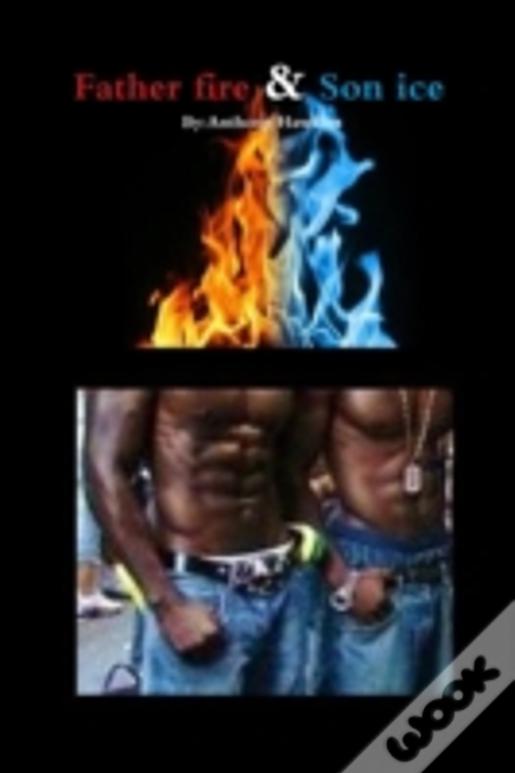 Father Fire & Son Ice
