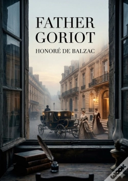 Capa do artigo Father Goriot - By Honore De Balzac