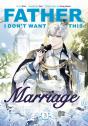 Father, I Don'T Want This Marriage, Vol. 3 - Preview