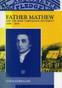 Father Matthew And The Irish Temperance Movement 1839-1848 - Preview